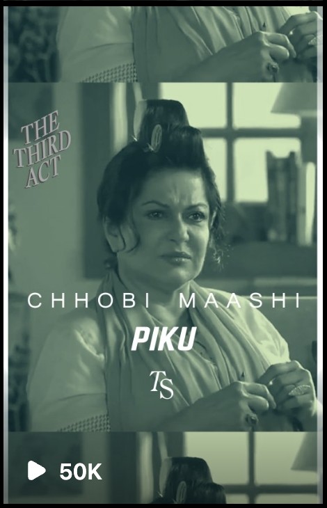 The Third Act - Chhobi Maashi in Piku